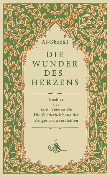 Die Wunder des Herzens - Al - Ghazali - Lesen ist Licht