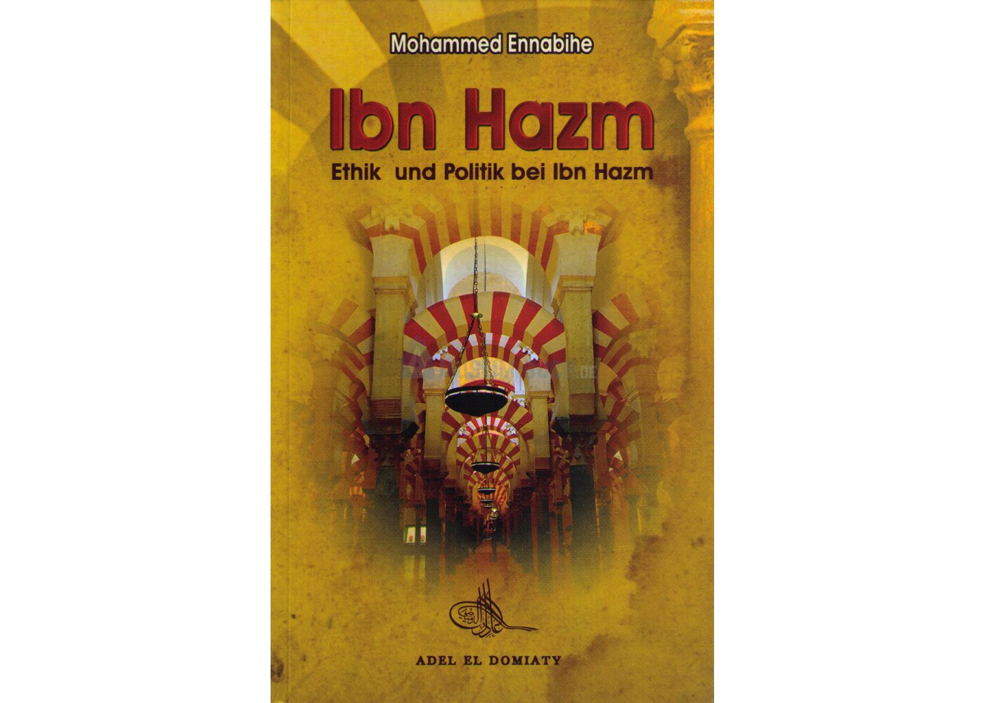 Ibn Hazm: Ethik und Politik bei Ibn Hazm - Lesen ist Licht