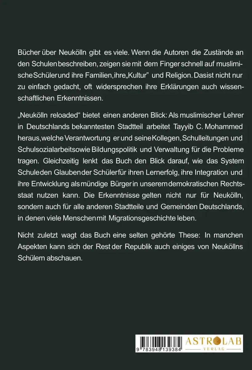 Neukölln reloaded - Ein muslimischer Lehrer über Schüler, Lehrer und Bildungspolitik in Deutschlands bekanntesten Stadtteil