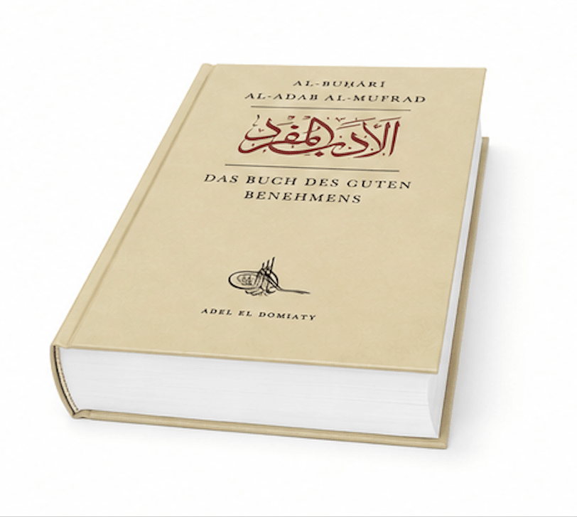Al-Adab Al-Mufrad: Das Buch des guten Benehmens - Al-Buhari - Lesen ist Licht