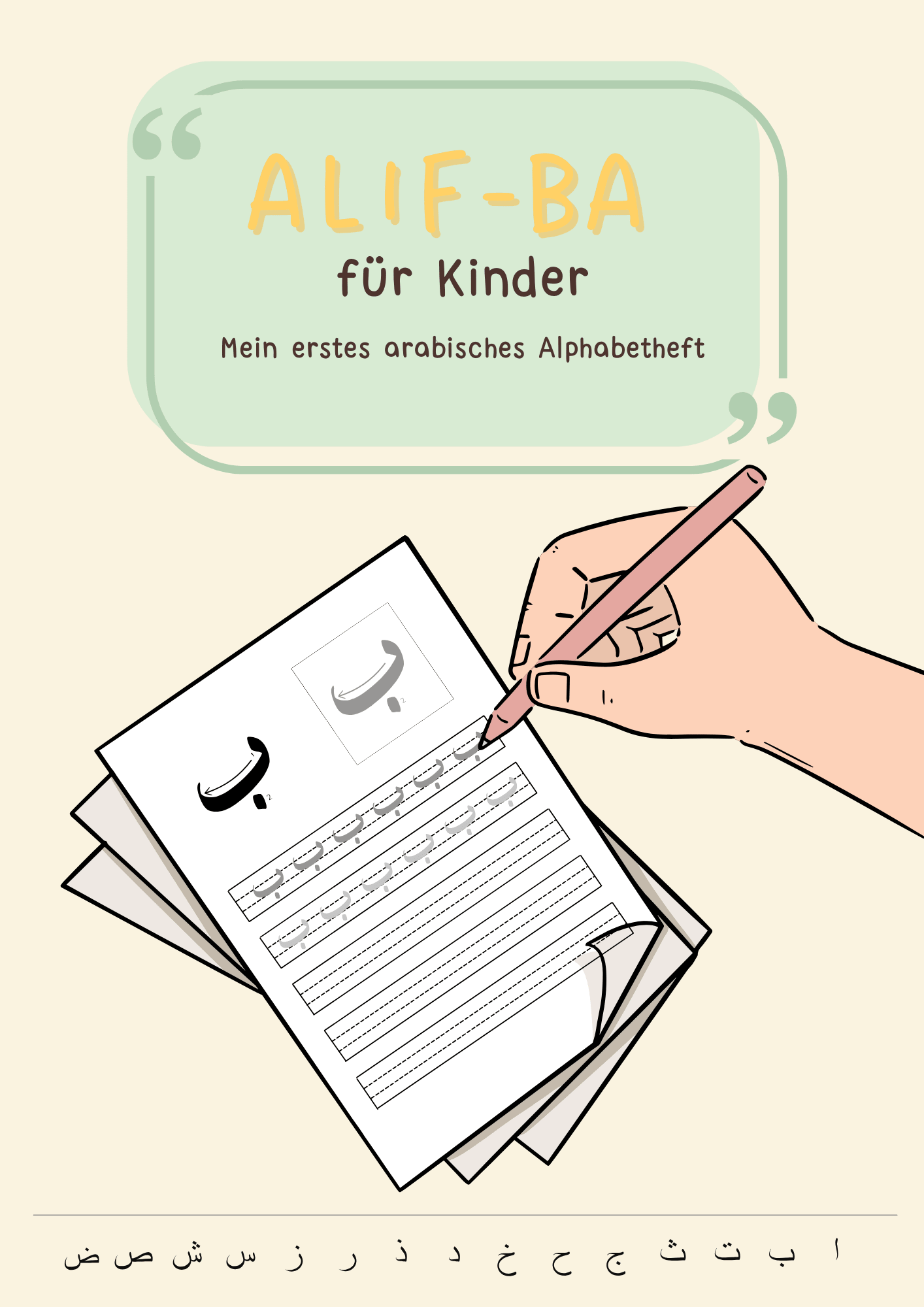 Alif - Ba für Kinder – Das große Schreib - und Übungsbuch für Kinder - Mein erstes arabisches Alphabetheft - Lesen ist Licht