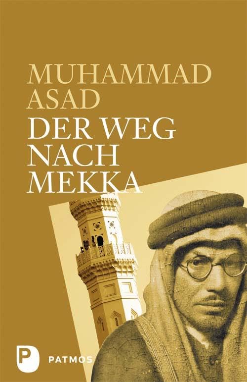 Der Weg nach Mekka - Muhammad Asad - Lesen ist Licht