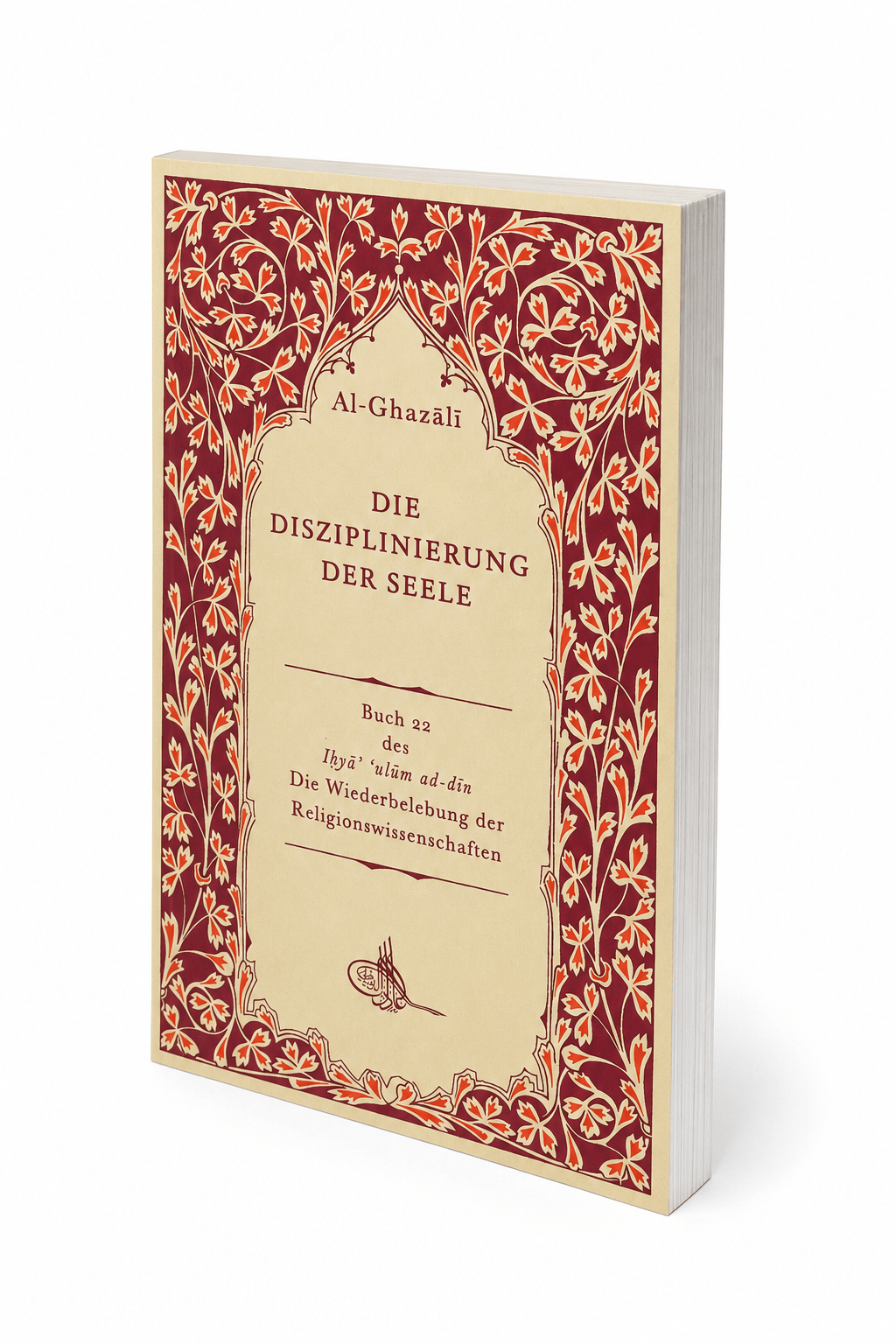 Die Disziplinierung der Seele: Kitāb riyāḍat an-nafs - Abu Hamid Al-Ghazali - Lesen ist Licht
