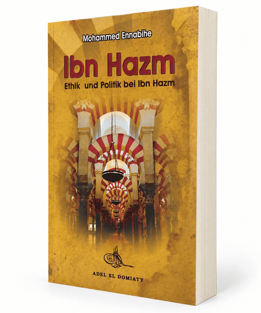 Ibn Hazm: Ethik und Politik bei Ibn Hazm - Lesen ist Licht