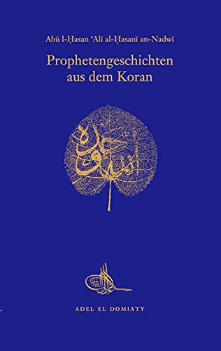 Prophetengeschichten aus dem Koran - Abu l - Hasan An - Nadwi - Lesen ist Licht